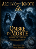 Archivio dell'ignoto - ombre di morte: Incontri con i fantasmi e presenze misteriose